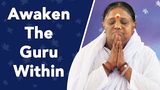 Awaken The Guru Within - From Amma's Heart - Series: Episode 31 - Amma, Mata Amritanandamayi Devi