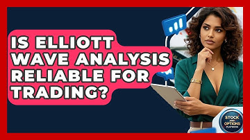 Is Elliott Wave Analysis Reliable For Trading? - Stock and Options Playbook