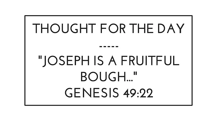 Joseph is a Fruitful Bough (Genesis 49:22)-Thought For The Day-June 29, 2017