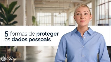5 Formas de Proteger os Dados Pessoais