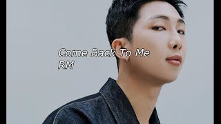 Come Back To Me Rm bts S
