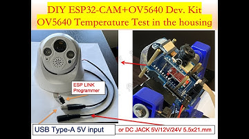 DIY ESP32-CAM+OV5640 surveillance development kit and measure OV5640   lens  temperature｜芸庭樹工作室