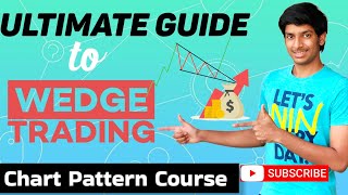 Ultimate Guide to Wedge Trading || How to Trade Wedge Chart Patterns || Chart Pattern Free Course ?