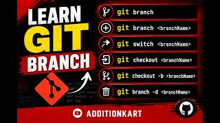 Learn Git Branch Commands | Git Branch Tutorial for Beginners | Git | Additionkart