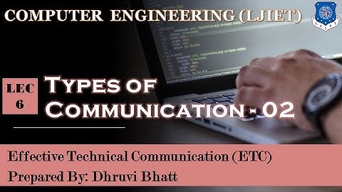 Lec-06_Types of Communication-Part 02 | Effective Technical Communication | Computer Engineering