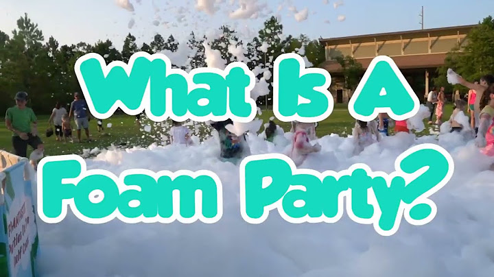 That Foam Party Guy: What is a Foam Party?