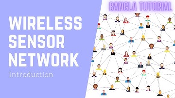 Wireless Sensor Network in Bangla | WSN | Sensor Node | Wireless AD hoc Network Bangla Tutorial.