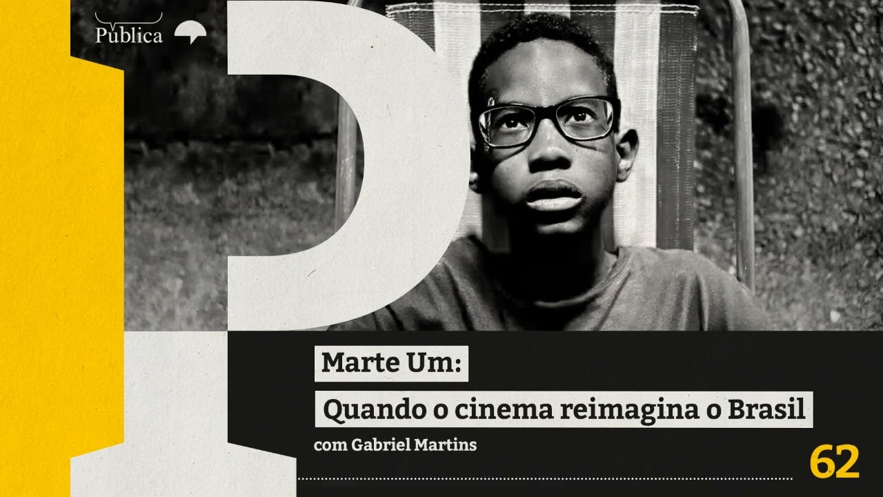 Pauta Pública #62 | Marte Um: quando o cinema reimagina o Brasil - com Gabriel Martins