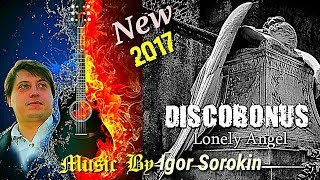 Discobonus  -  Lonely Angel  / Music By  Igor Sorokin /Italo Disco 2017