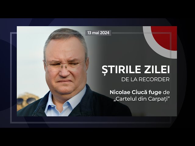 13 MAI 2024. Nicolae Ciucă fuge de „Cartelul din Carpați” class=