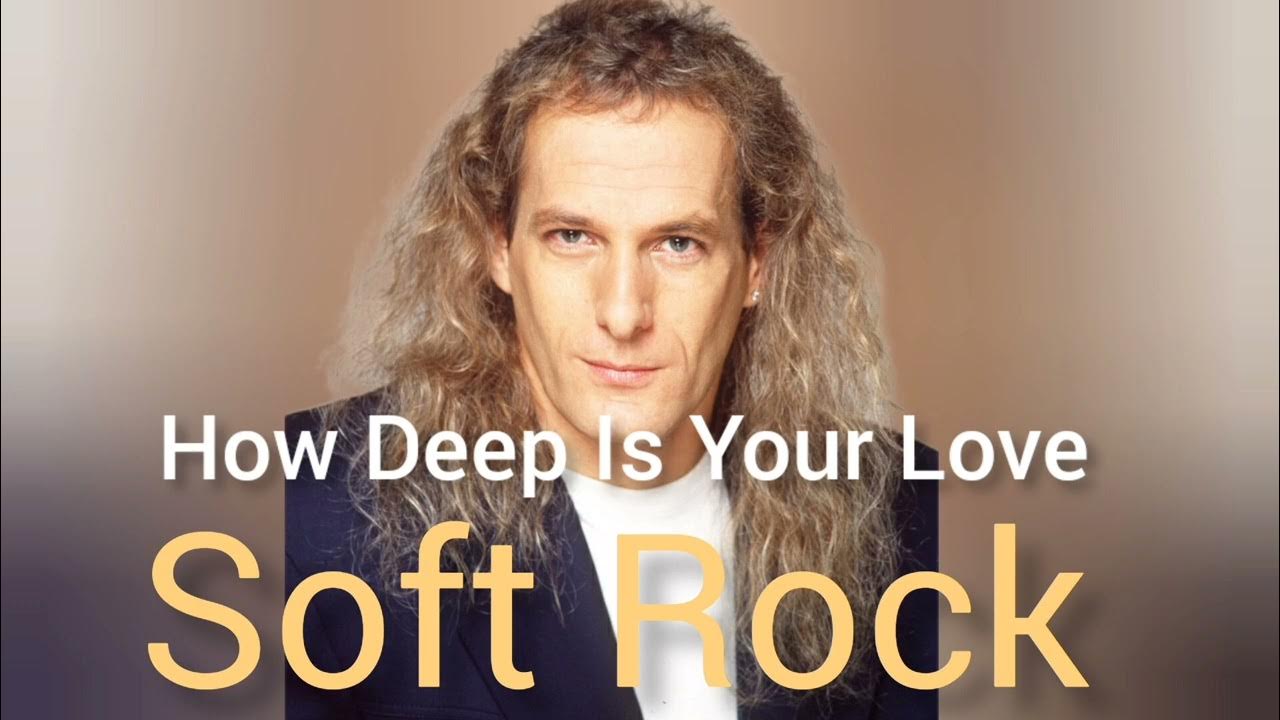 How Deep Is Your Love Soft Rock Songs 70s 80s 90s Ever YouTube how-deep-is-your-love-soft-rock-songs-70s-80s-90s-ever-youtube