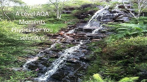 Physics A Level AQA Moments Physics For You solutions