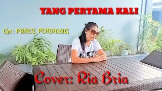 YANG PERTAMA KALI - PANCE PONDAAG - Cover: Ria Bria