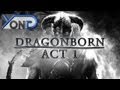 Dragonborn Act I Skyrim Fan Movie