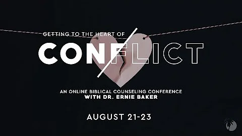 Getting to the Heart of Conflict: SESSION 1
