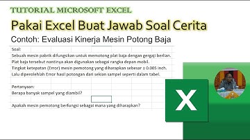 Tutorial Excel: Pakai Excel Buat Jawab Soal Cerita (Contoh: Evaluasi Kinerja Mesin Potong Baja)