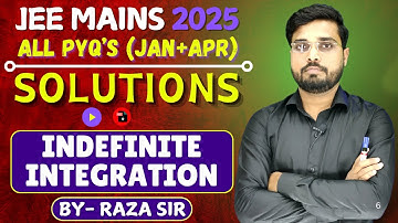 PYQ Series | Indefinite Integration | JEE Main 2025 (Jan & April) | ALL PYQ Questions | IQRA JEE