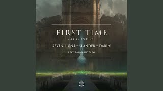 Download Lagu First Time (feat. Dylan Matthew) (Acoustic) Download Lagu First Time (feat. Dylan Matthew) (Acoustic)