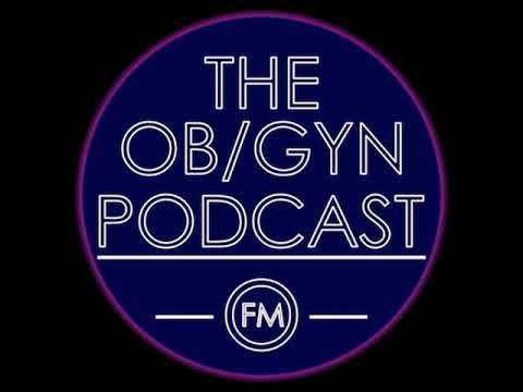 The Ob/Gyn Podcast