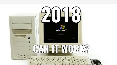 Can you use Windows XP in 2018?