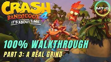 Crash Bandicoot 4 - 100% Walkthrough - A Real Grind - All Gems