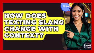 How Does Texting Slang Change With Context? - SlangXplained
