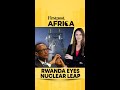 Rwanda Eyes Nuclear Leap | Firstpost Africa | N18G