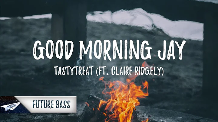 TastyTreat - Good Morning Jay (Lyrics / Lyric Vide...