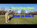 Vlog golf du domaine des forges parcours blanc 7 8 et 9