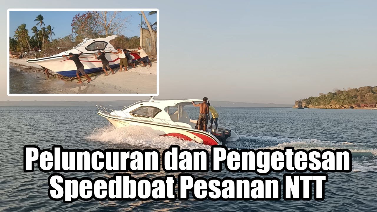 Peluncuran dan Pengetesan Speedboat Pesanan NTT