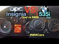 ACCELERATION BATTLE 200 km/h | BMW 535i F10 vs Opel Insignia OPC | 306 vs 325 hp | BMW VS OPEL