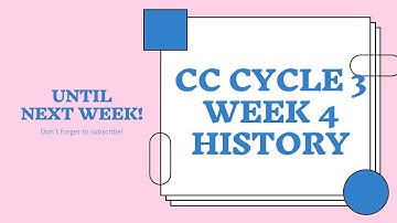CC Cycle 3 Week 4- History