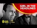 Girl in the headlines  full movie  flick vault