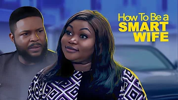 Ruth Kadiri: How To Be A SMART WIFE - African Movies