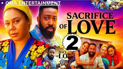 SACRIFICE OF LOVE 2- FREDERICK LEONARD, NADIA BUARI, LATEST NOLLYWOOD MOVIE #2025 #movie 