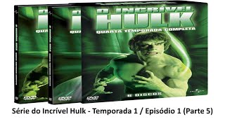 Incrível Hulk - Temporada 1 / Episódio 1 (Parte 5) - Lou Ferrigno