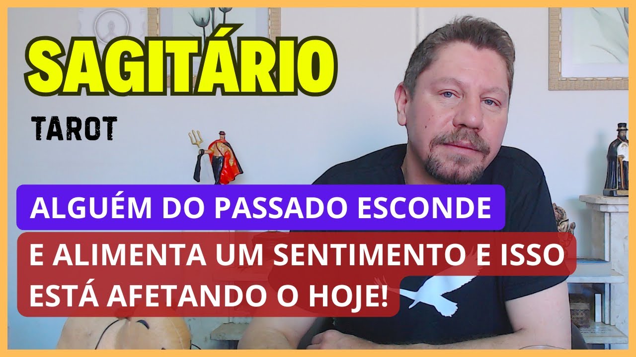SAGITÁRIO TAROT ♐ ALGUÉM DO PASSADO ESCONDE E ALIMENTA UM SENTIMENTO!