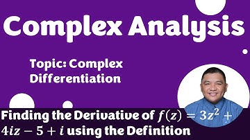 Finding the Derivative of 𝒇(𝒛) = 𝟑𝒛^𝟐 + 𝟒𝒊𝒛 − 𝟓 + 𝒊 using the Definition || Complex Analysis