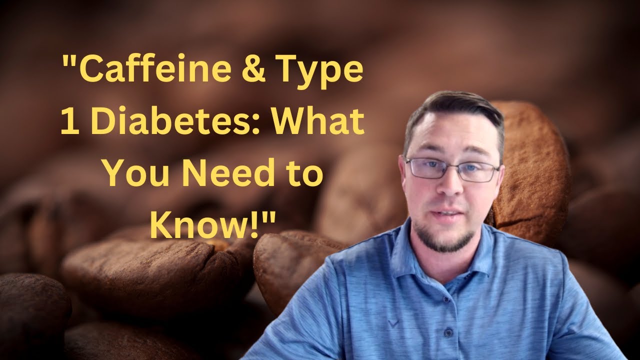 How Does Caffeine Affect Blood Sugar In Type 1 Diabetes YouTube How Does Caffeine Affect Blood Sugar In Type 1 Diabetes YouTube