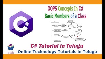 C#.Net tutorial in Telugu - Basic Members of a Class - Oops using C# | ottit