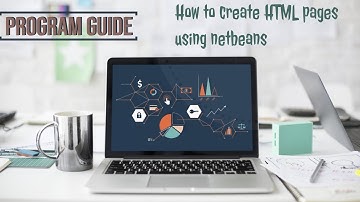 how to create html pages using netbeans | program guide | tutorial
