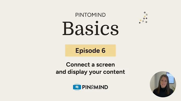 Episode 6 | Connect a screen and display your content