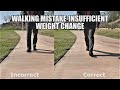 Common walking mistakes insufficient weight change with todd martin md