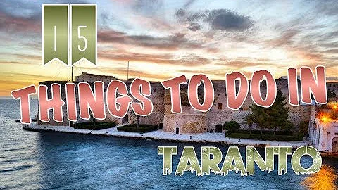 Top 15 Things To Do In Taranto, Italy