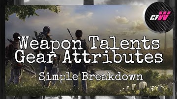 The Division 2 - Weapon Talents and Gear Attributes Breakdown