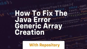 how to fix the java error generic array creation