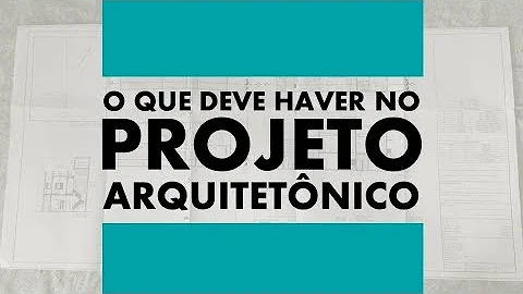 O que contempla um projeto arquitetônico?