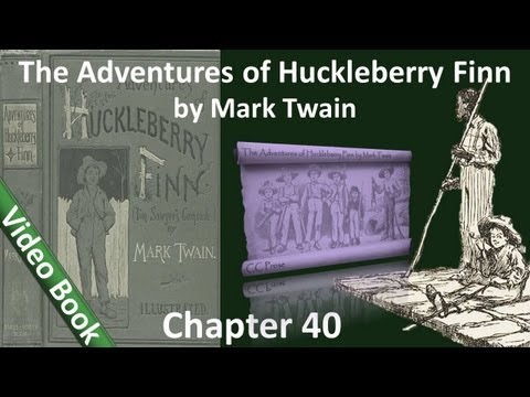 Chapter 40 - The Adventures of Huckleberry Finn by Mark Twain
