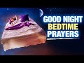 Fall asleep blessed in gods presence  peaceful bedtime prayers to end your day bible talk down