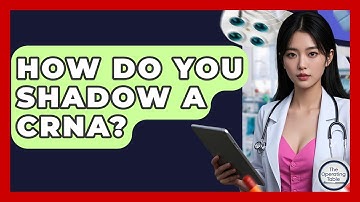 How Do You Shadow A CRNA? - The Operating Table